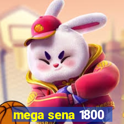 mega sena 1800